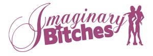 Imaginary Bitches