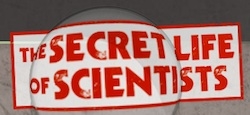 The Secret Life of Scientists