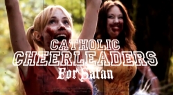 Catholic Cheerleaders for Satan