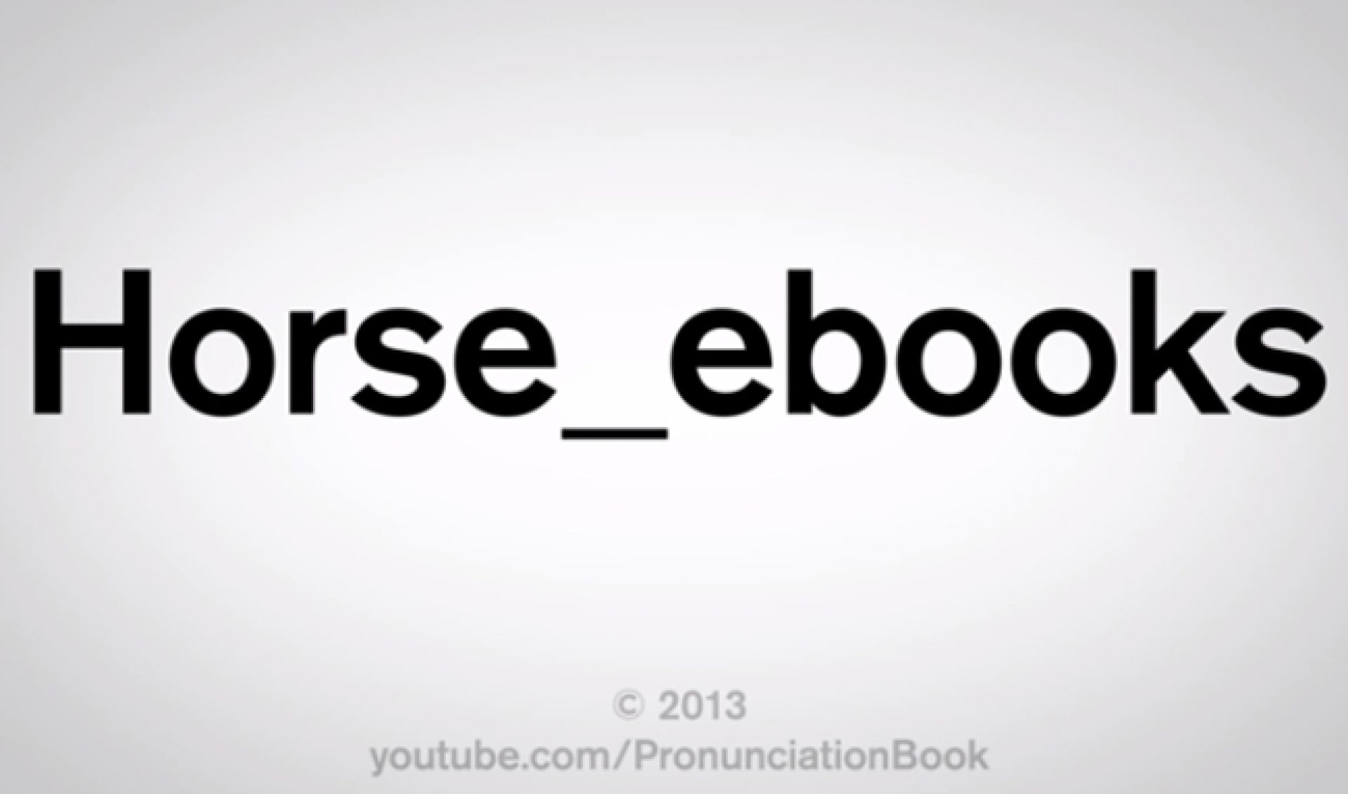 Mystery Solved: Pronunciation Book’s Creators Also Ran Horse_Ebooks