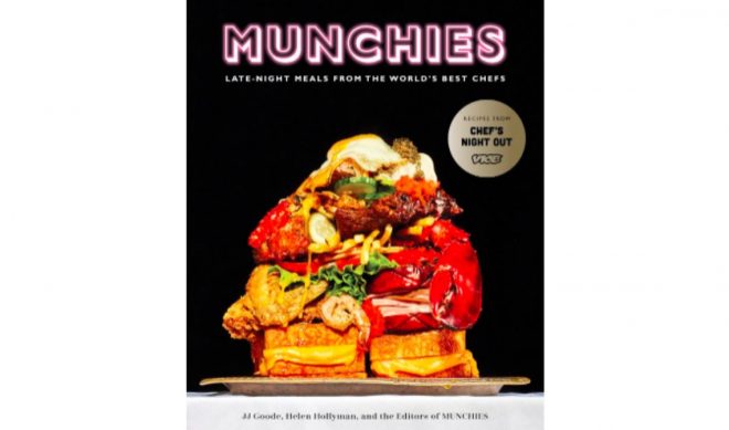 The First Book From Vice’s Munchies Channel Will Feature Drunk Food From All-Star Chefs