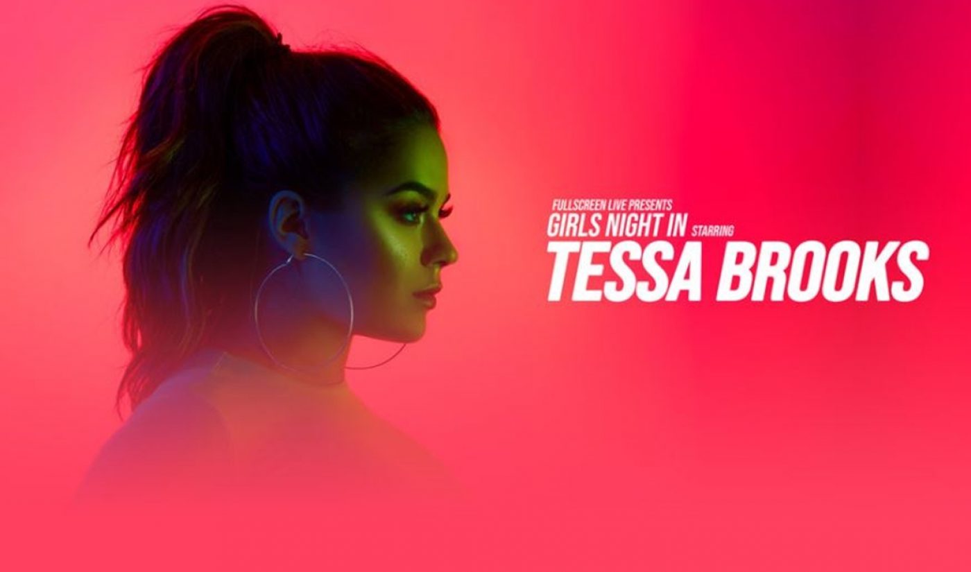 Tessa Brooks Tapped As First Solo Headliner For Fullscreen’s ‘Girls Night In’ Tour Series