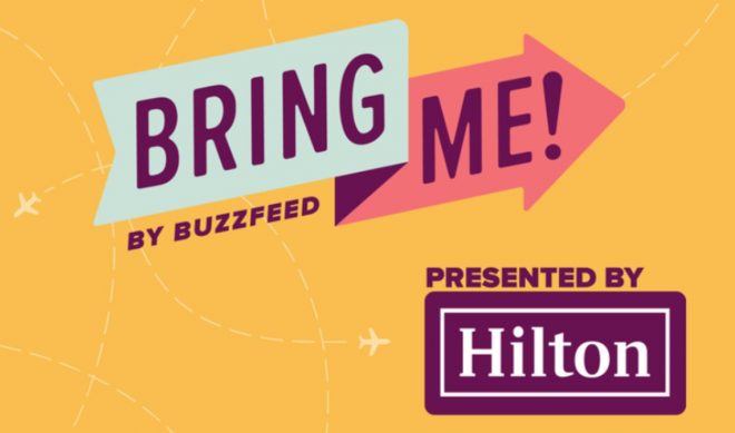 Hilton Hotels Named Title Sponsor Of BuzzFeed’s ‘BringMe’ Travel Vertical In Sweeping Pact