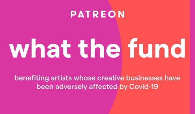 Patreon Establishes ‘What The Fund’ Grant To Offset Economic Uncertainties Caused By Coronavirus