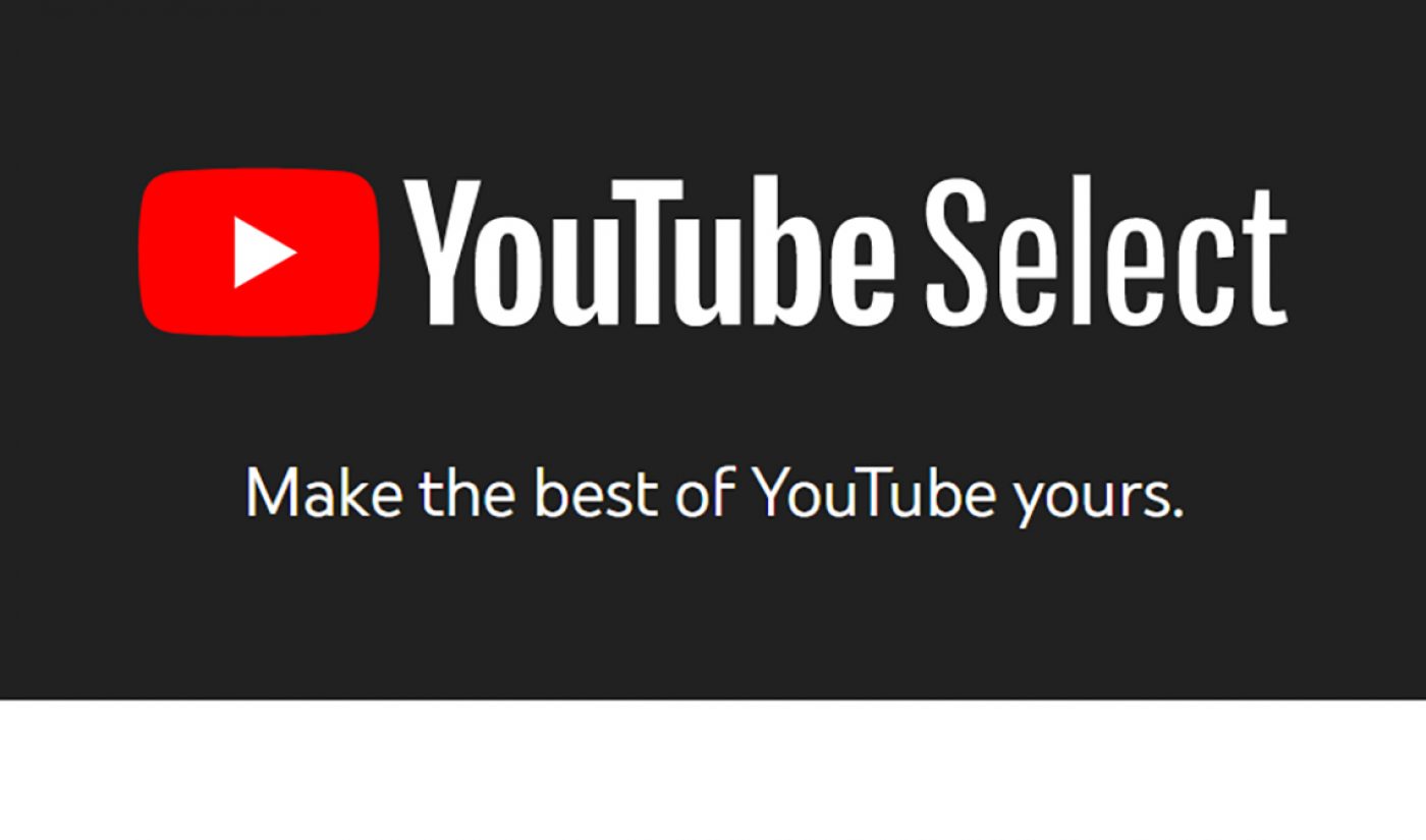 ‘YouTube Select’ Replaces Google Preferred Ad Program, With New Curated Content Lineups