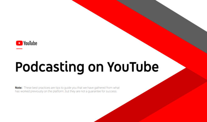 Want to put out better podcasts? YouTube’s got a guide for that