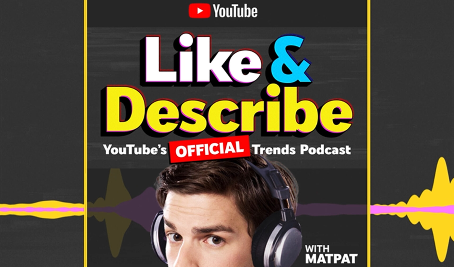 YouTube gets trendy with MatPat-hosted podcast ‘Like & Describe’